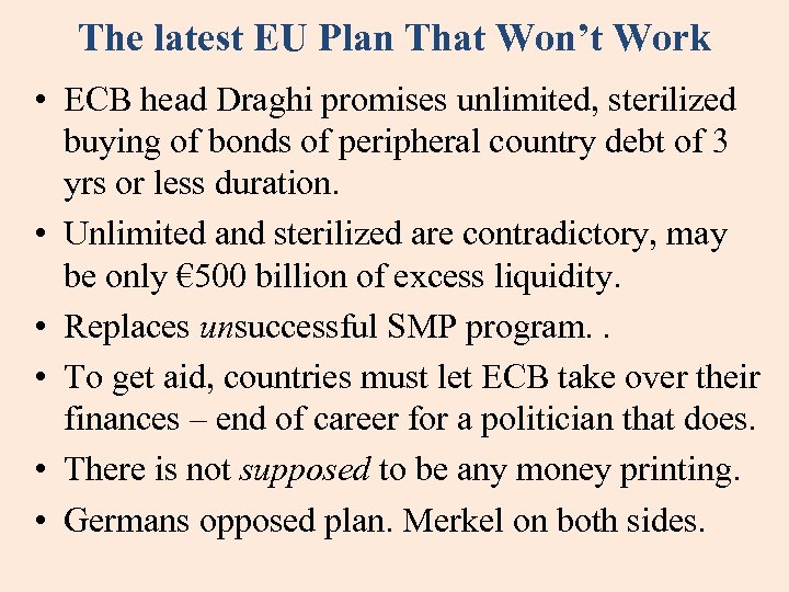 The latest EU Plan That Won’t Work • ECB head Draghi promises unlimited, sterilized