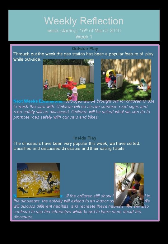 Weekly Reflection week starting: 15 th of March 2010 Week 1 Outside Play Through