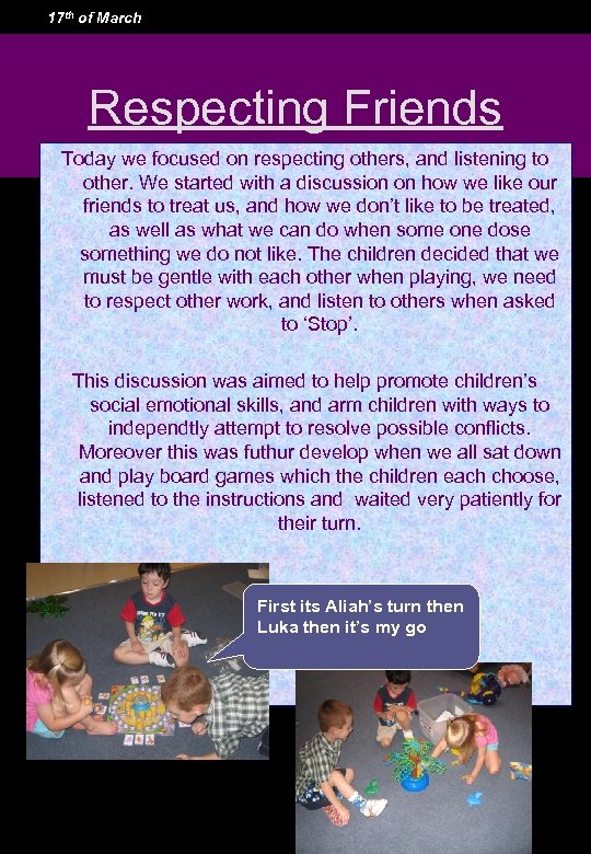 17 th of March Respecting Friends Today we focused on respecting others, and listening