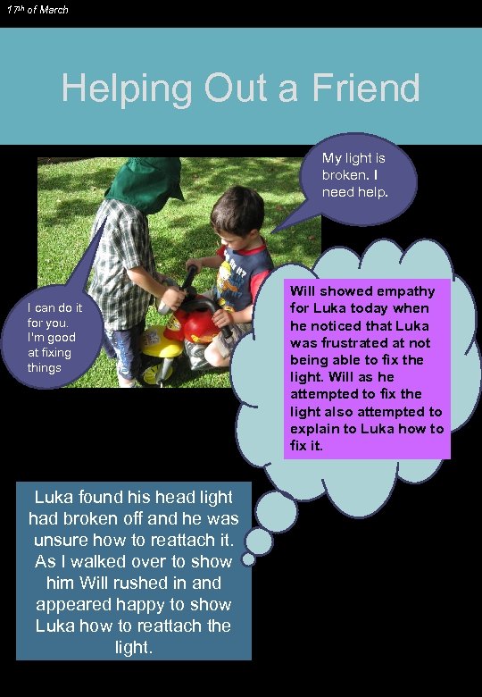 17 th of March Helping Out a Friend My light is broken. I need