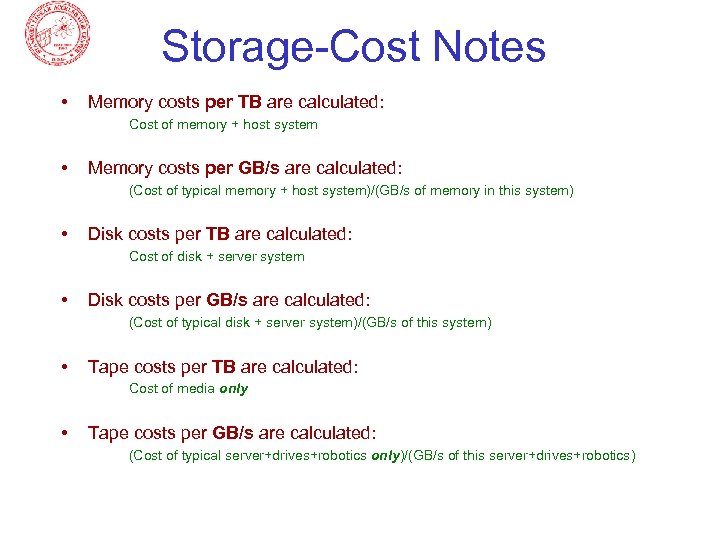 Storage-Cost Notes • Memory costs per TB are calculated: Cost of memory + host