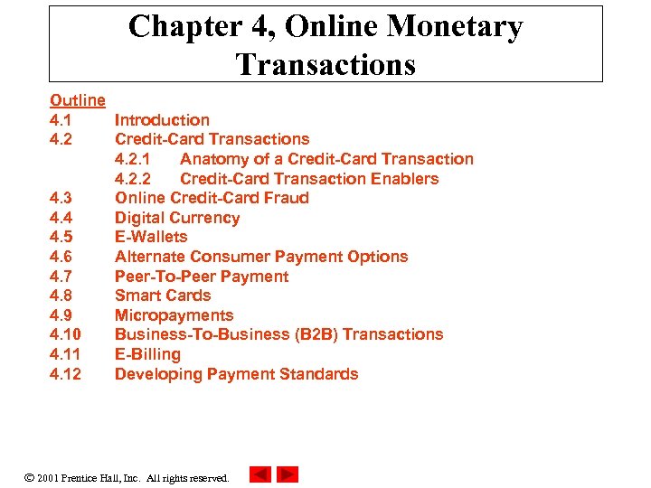 Chapter 4, Online Monetary Transactions Outline 4. 1 Introduction 4. 2 Credit-Card Transactions 4.