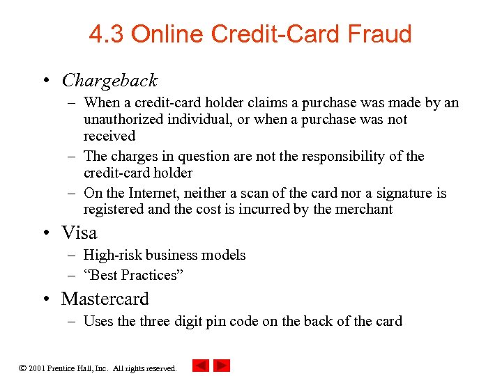 4. 3 Online Credit-Card Fraud • Chargeback – When a credit-card holder claims a