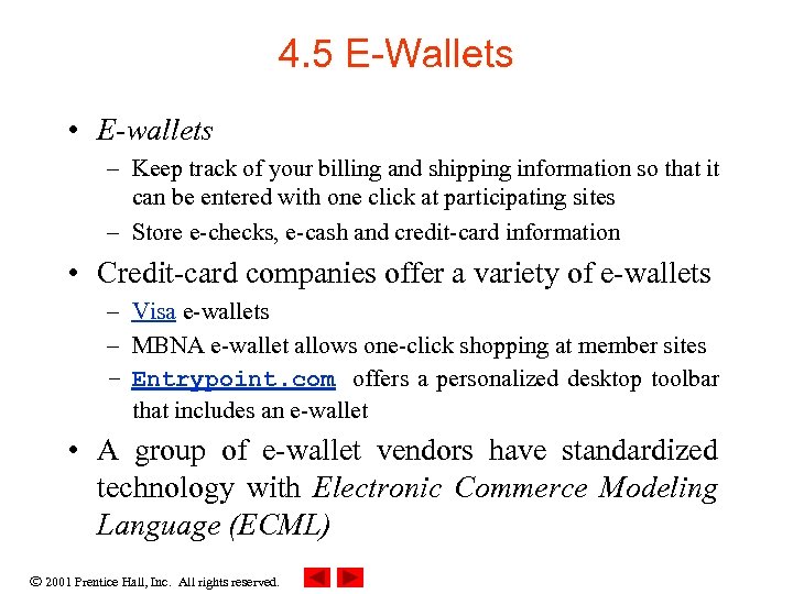 4. 5 E-Wallets • E-wallets – Keep track of your billing and shipping information