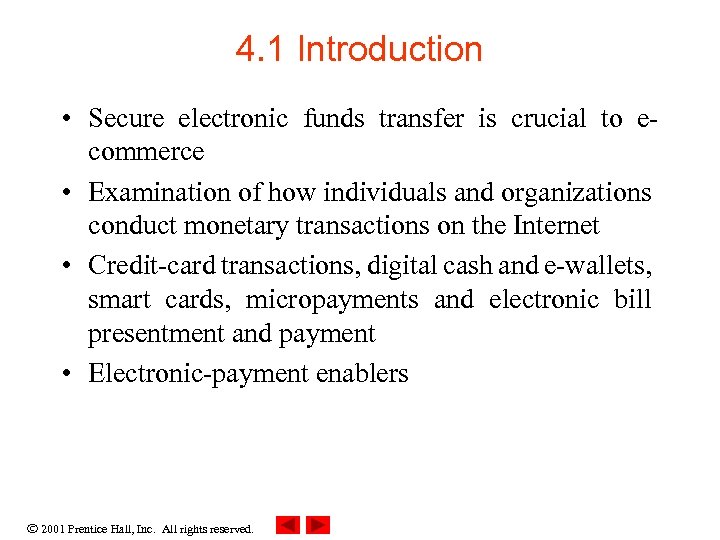 4. 1 Introduction • Secure electronic funds transfer is crucial to ecommerce • Examination