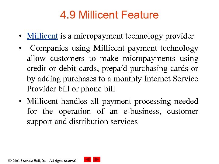 4. 9 Millicent Feature • Millicent is a micropayment technology provider • Companies using