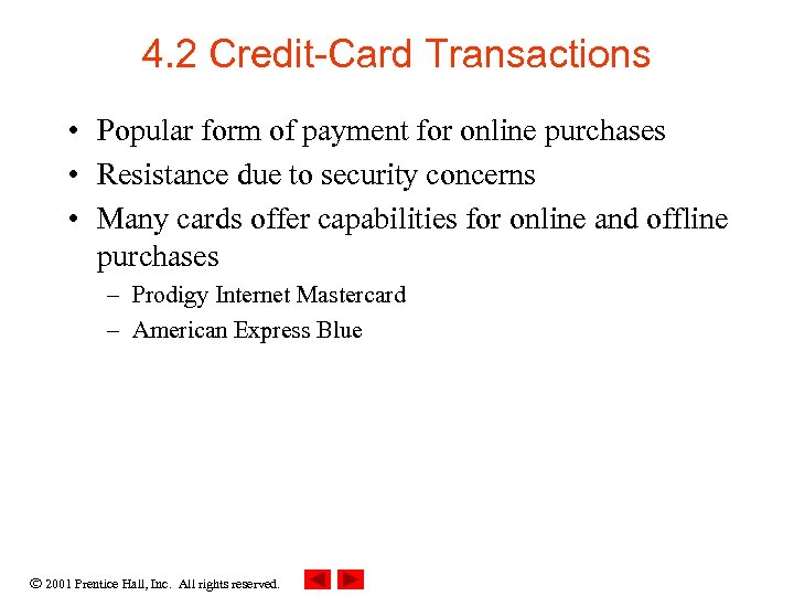 4. 2 Credit-Card Transactions • Popular form of payment for online purchases • Resistance