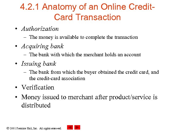 4. 2. 1 Anatomy of an Online Credit. Card Transaction • Authorization – The