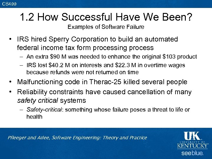 CS 499 1. 2 How Successful Have We Been? Examples of Software Failure •