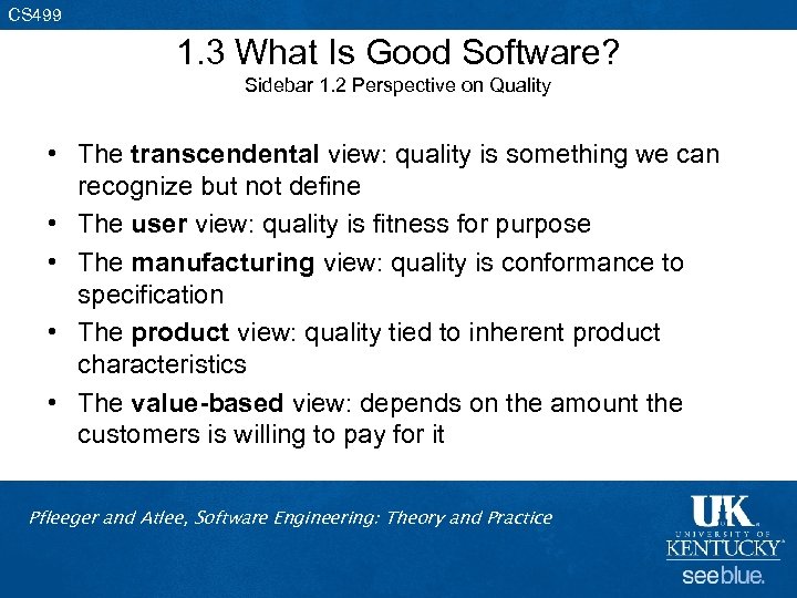 CS 499 1. 3 What Is Good Software? Sidebar 1. 2 Perspective on Quality