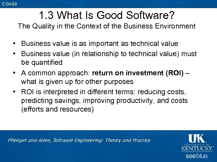 CS 499 1. 3 What Is Good Software? The Quality in the Context of