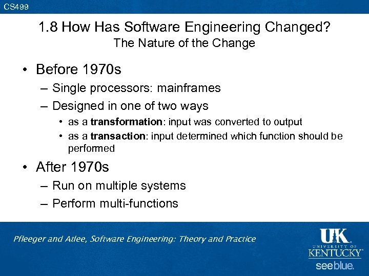 CS 499 1. 8 How Has Software Engineering Changed? The Nature of the Change