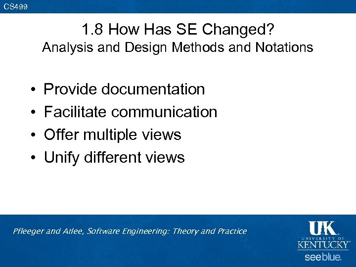 CS 499 1. 8 How Has SE Changed? Analysis and Design Methods and Notations