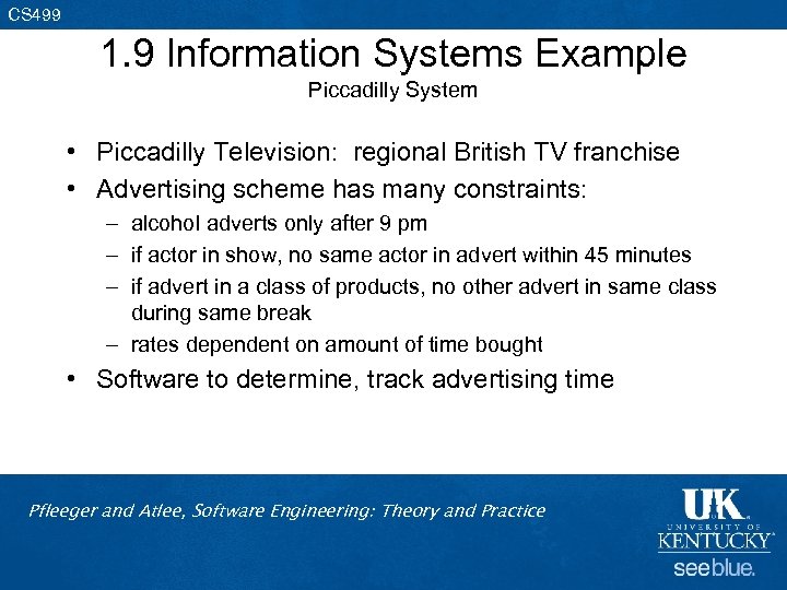 CS 499 1. 9 Information Systems Example Piccadilly System • Piccadilly Television: regional British