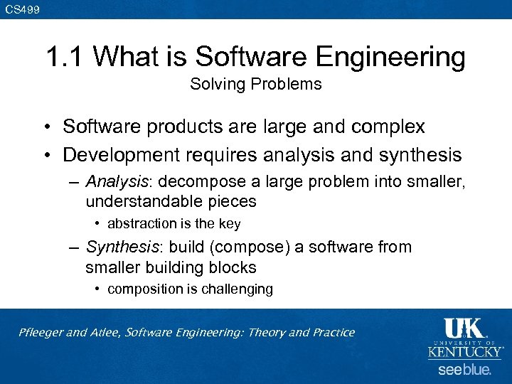 CS 499 1. 1 What is Software Engineering Solving Problems • Software products are