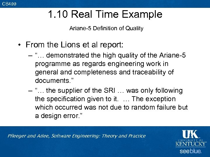 CS 499 1. 10 Real Time Example Ariane-5 Definition of Quality • From the