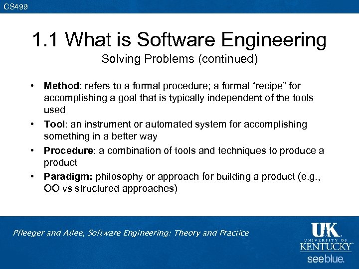 CS 499 1. 1 What is Software Engineering Solving Problems (continued) • Method: refers