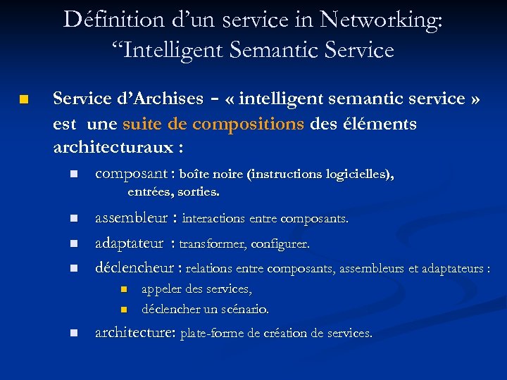 Définition d’un service in Networking: “Intelligent Semantic Service n Service d’Archises - « intelligent