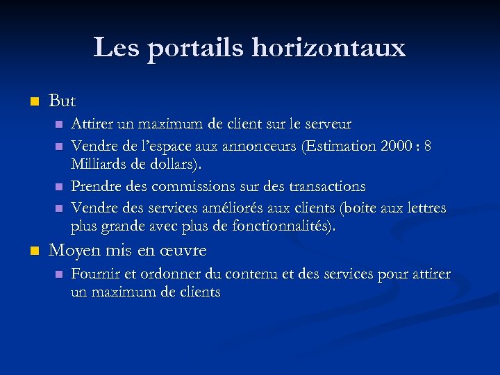 Les portails horizontaux n But n n n Attirer un maximum de client sur