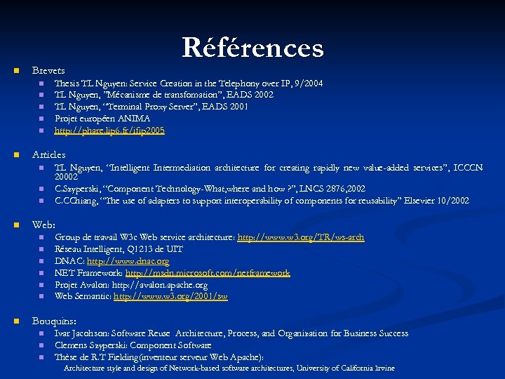 n Brevets n n n n TL Nguyen, “Intelligent Intermediation architecture for creating rapidly
