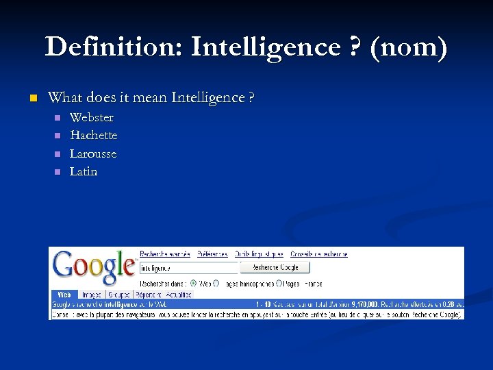 Definition: Intelligence ? (nom) n What does it mean Intelligence ? n n Webster