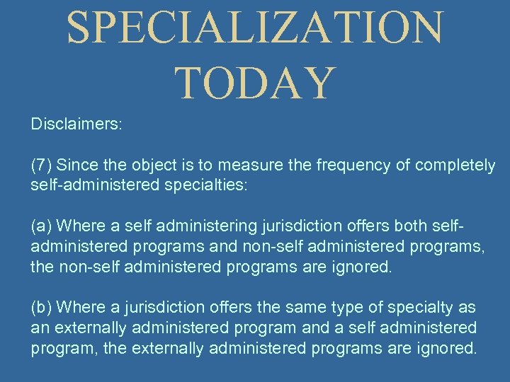 SPECIALIZATION TODAY Disclaimers: (7) Since the object is to measure the frequency of completely