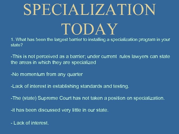 SPECIALIZATION TODAY 1. What has been the largest barrier to installing a specialization program