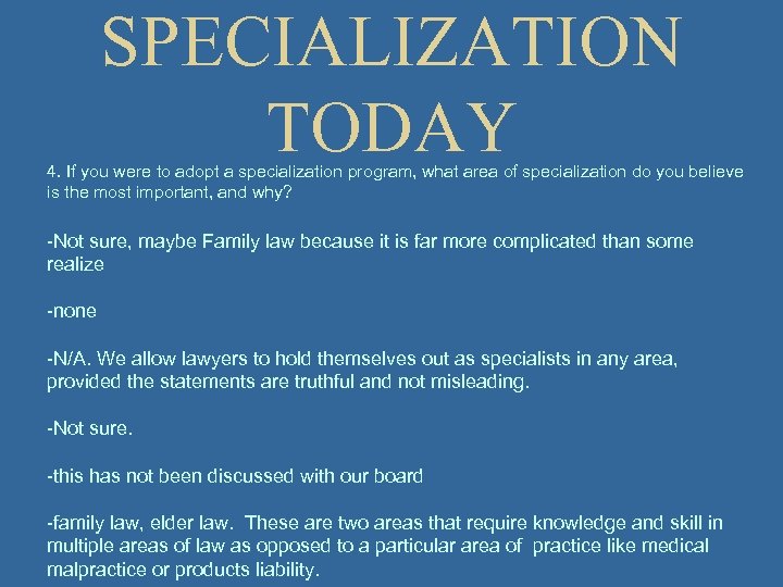 SPECIALIZATION TODAY 4. If you were to adopt a specialization program, what area of