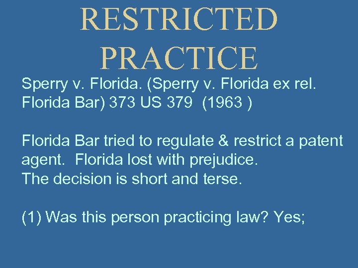 RESTRICTED PRACTICE Sperry v. Florida. (Sperry v. Florida ex rel. Florida Bar) 373 US