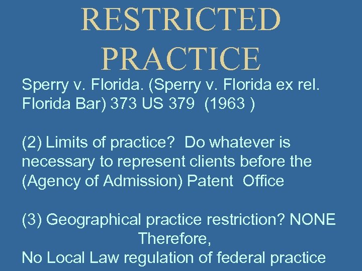 RESTRICTED PRACTICE Sperry v. Florida. (Sperry v. Florida ex rel. Florida Bar) 373 US