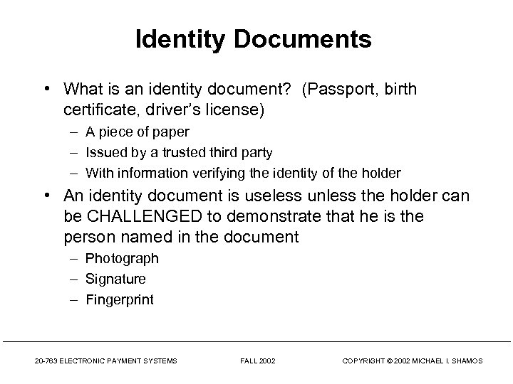 Identity Documents • What is an identity document? (Passport, birth certificate, driver’s license) –