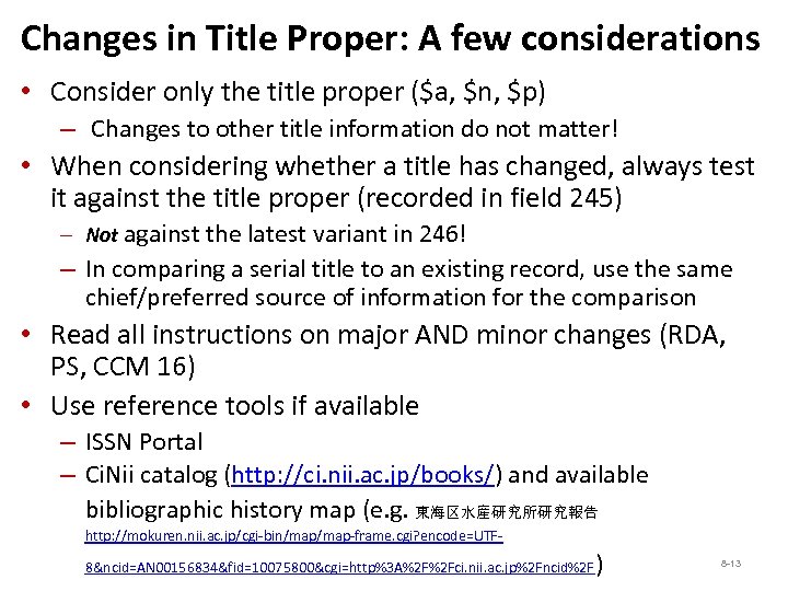 Changes in Title Proper: A few considerations • Consider only the title proper ($a,