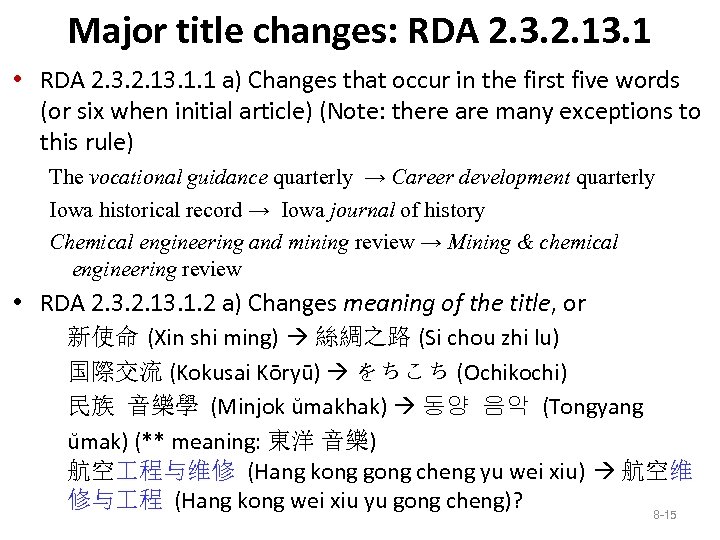 Major title changes: RDA 2. 3. 2. 13. 1 • RDA 2. 3. 2.