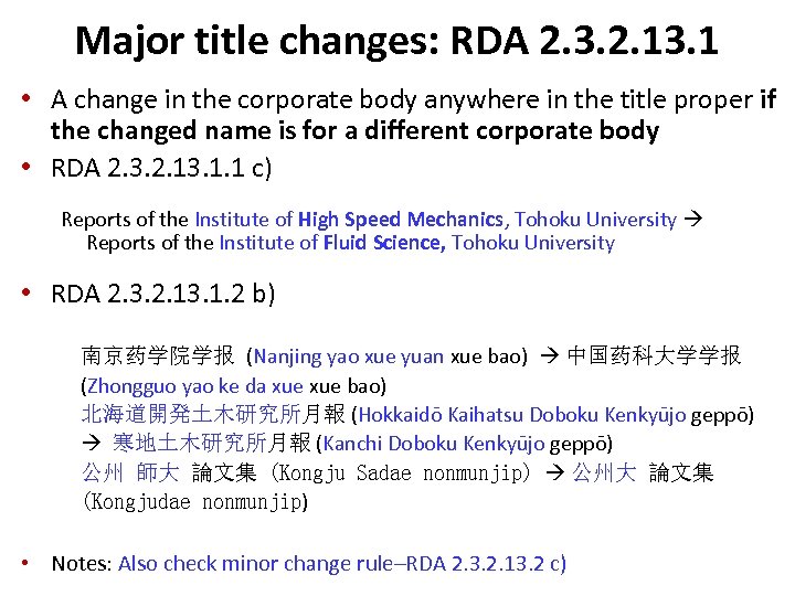 Major title changes: RDA 2. 3. 2. 13. 1 • A change in the