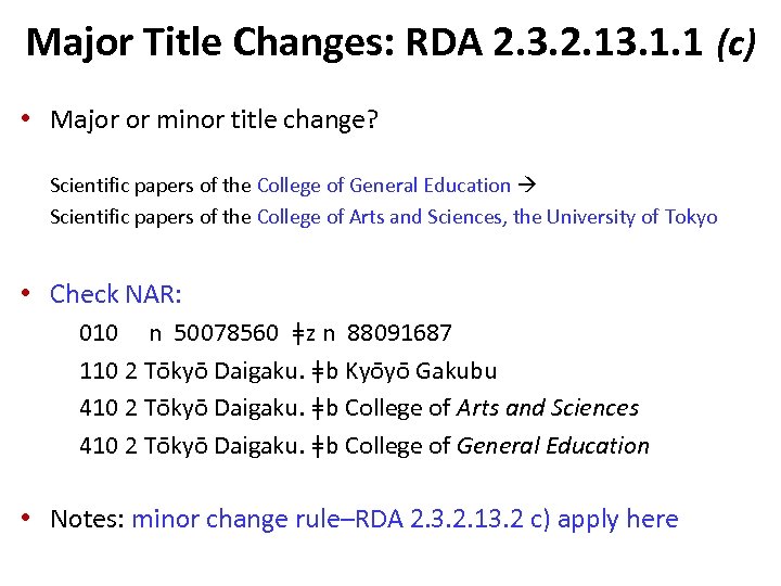 Major Title Changes: RDA 2. 3. 2. 13. 1. 1 (c) • Major or