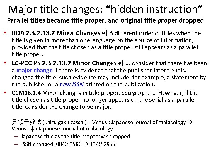 Major title changes: “hidden instruction” Parallel titles became title proper, and original title proper
