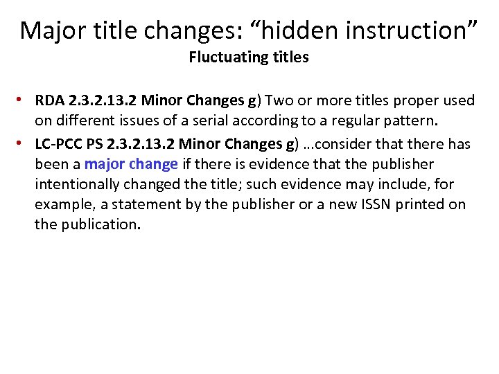 Major title changes: “hidden instruction” Fluctuating titles • RDA 2. 3. 2. 13. 2