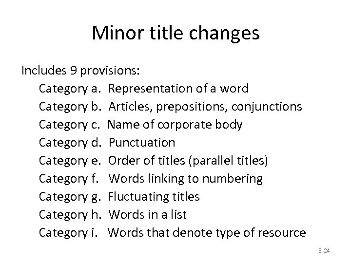Minor title changes Includes 9 provisions: Category a. Representation of a word Category b.