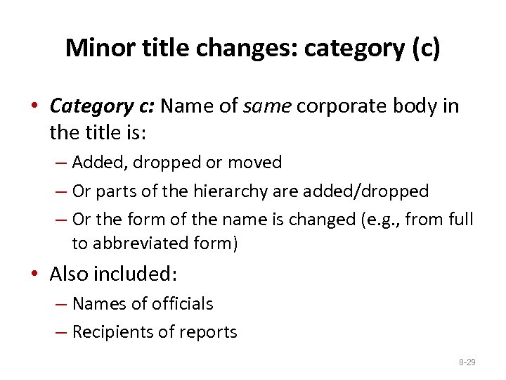 Minor title changes: category (c) • Category c: Name of same corporate body in