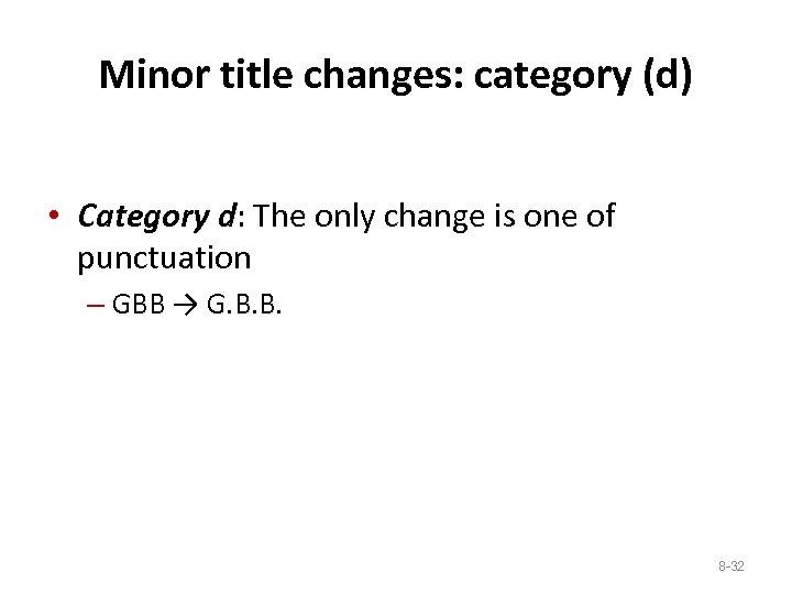 Minor title changes: category (d) • Category d: The only change is one of