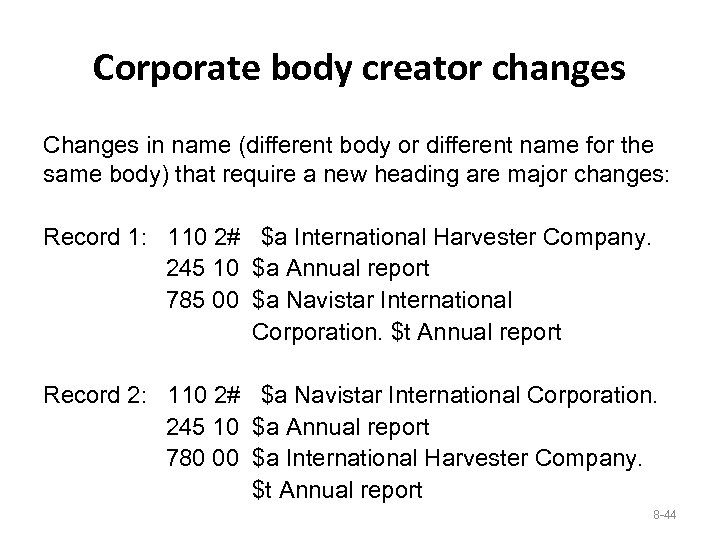 Corporate body creator changes Changes in name (different body or different name for the