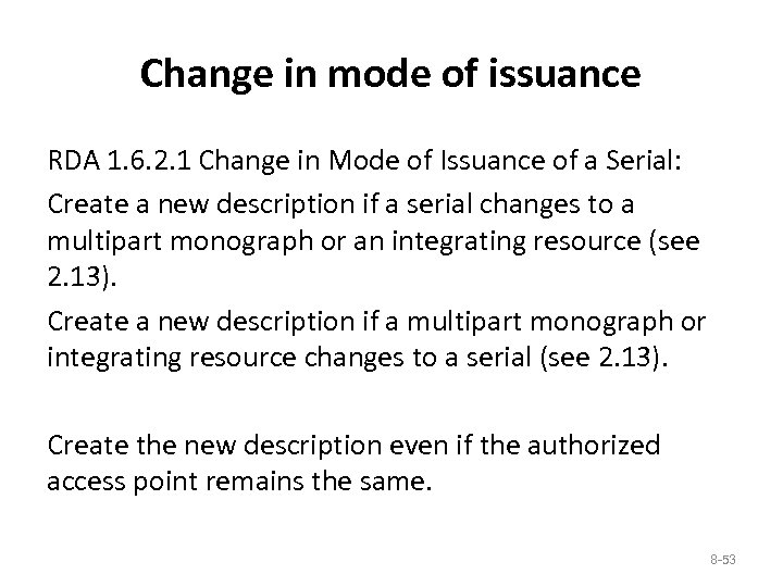 Change in mode of issuance RDA 1. 6. 2. 1 Change in Mode of