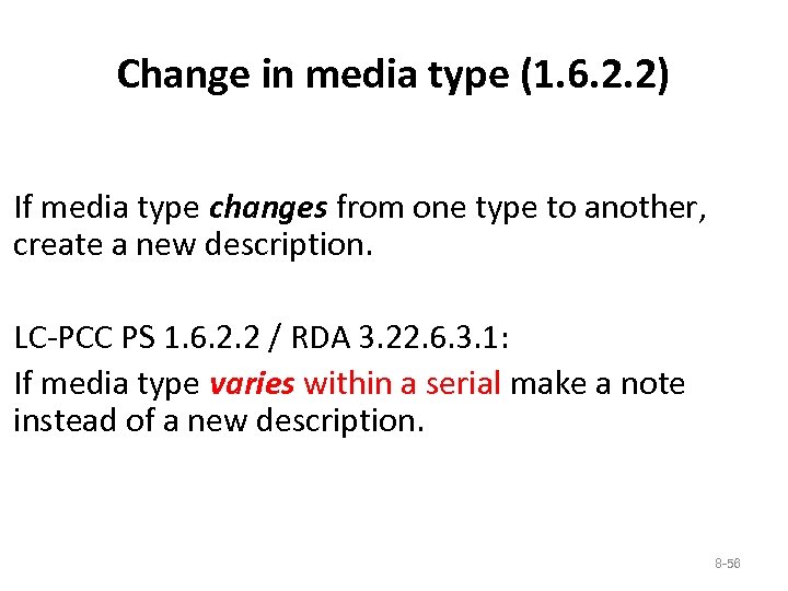 Change in media type (1. 6. 2. 2) If media type changes from one