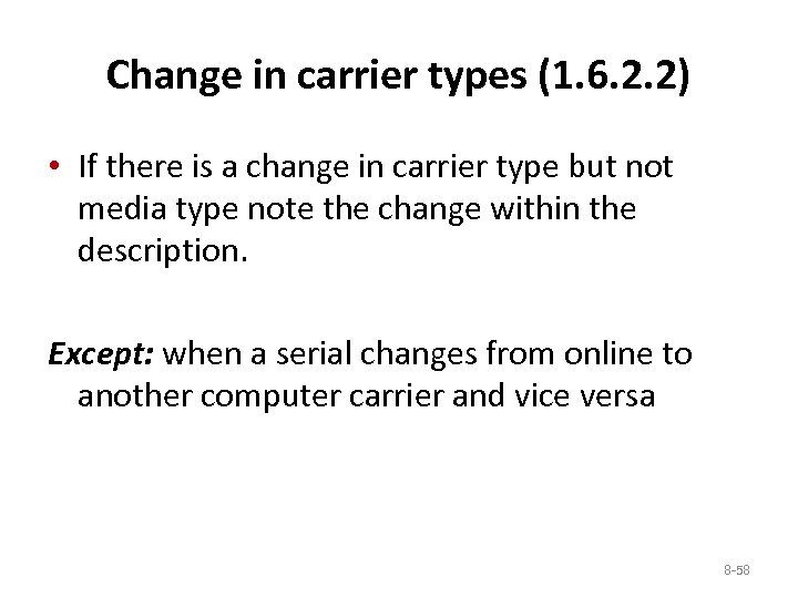 Change in carrier types (1. 6. 2. 2) • If there is a change