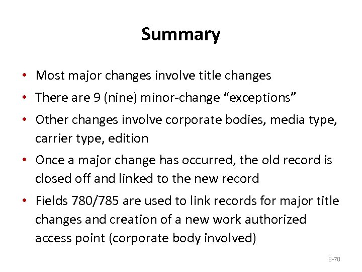Summary • Most major changes involve title changes • There are 9 (nine) minor-change