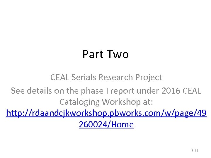 Part Two CEAL Serials Research Project See details on the phase I report under