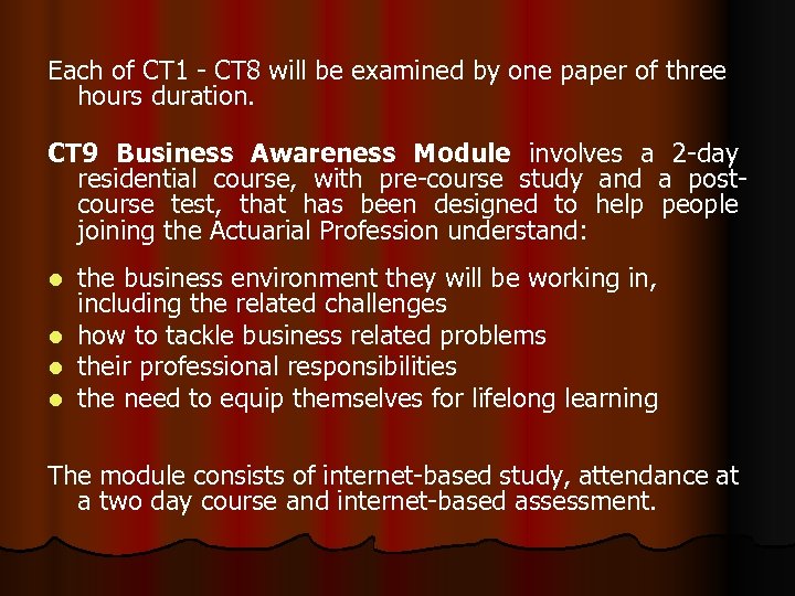 Each of CT 1 - CT 8 will be examined by one paper of