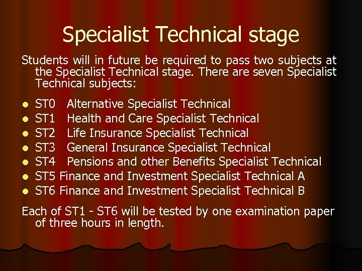 Specialist Technical stage Students will in future be required to pass two subjects at