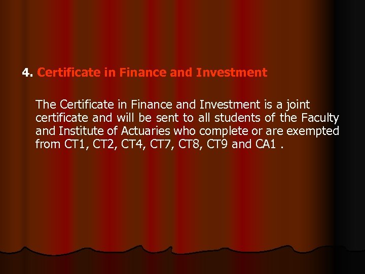 4. Certificate in Finance and Investment The Certificate in Finance and Investment is a