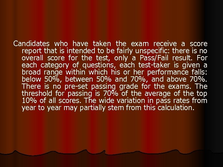 Candidates who have taken the exam receive a score report that is intended to